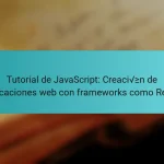 Tutorial de JavaScript: Creación de aplicaciones web con frameworks como React