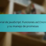 Tutorial de JavaScript: Funciones asíncronas y su manejo de promesas