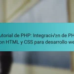 Tutorial de PHP: Integración de PHP con HTML y CSS para desarrollo web