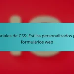 Tutoriales de CSS: Estilos personalizados para formularios web
