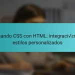 Usando CSS con HTML: integración y estilos personalizados