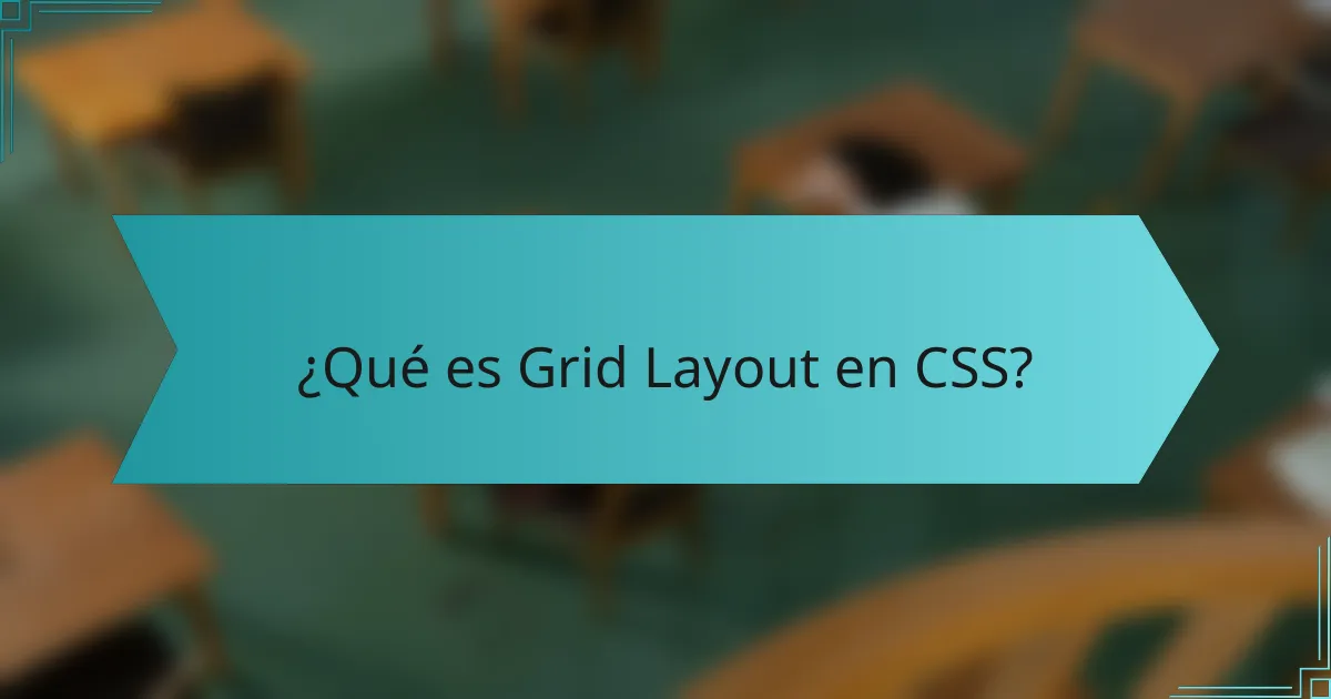 ¿Qué es Grid Layout en CSS?