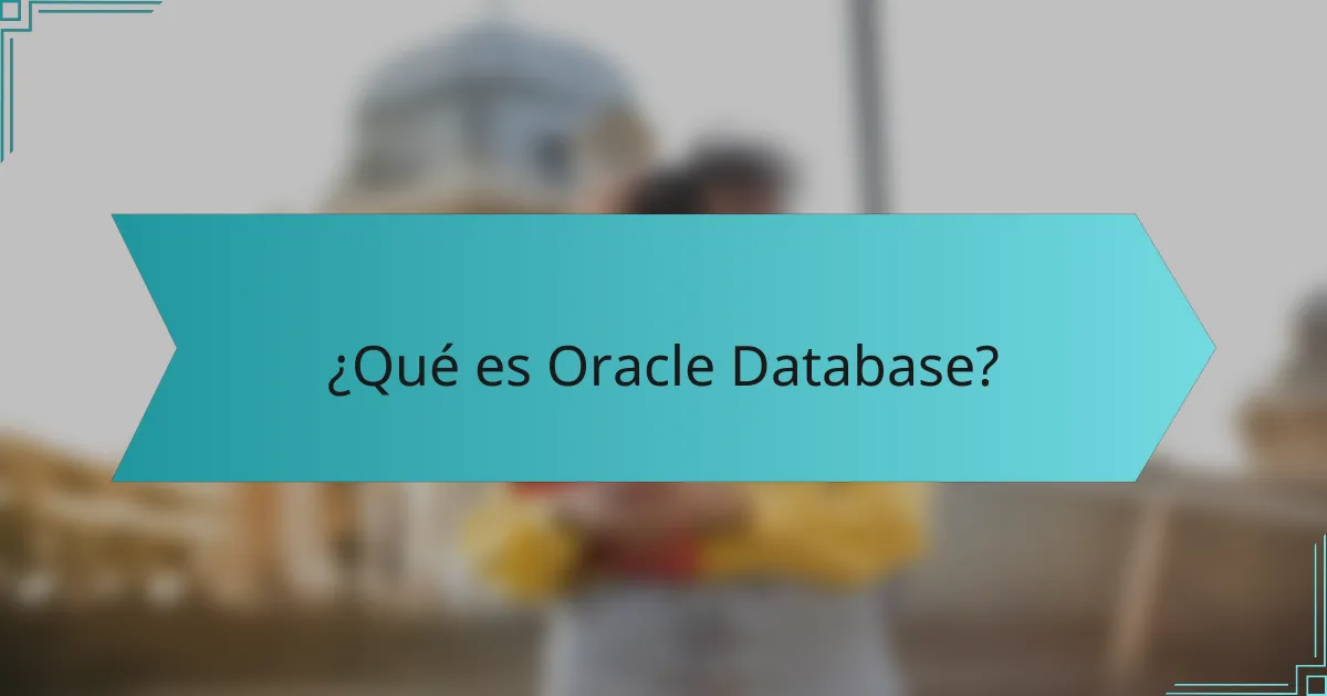 ¿Qué es Oracle Database?